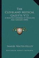 The Cleveland Medical Gazette V13