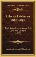 Rifles And Volunteer Rifle Corps