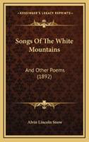 Songs Of The White Mountains