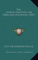 The London Hackney Cab Fares And Distances (1853)