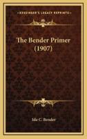 The Bender Primer (1907)