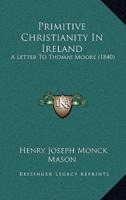 Primitive Christianity In Ireland