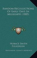 Random Recollections Of Early Days In Mississippi (1885)