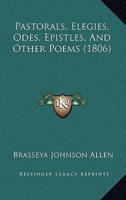 Pastorals, Elegies, Odes, Epistles, And Other Poems (1806)