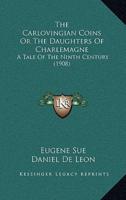 The Carlovingian Coins Or The Daughters Of Charlemagne