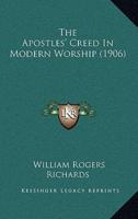 The Apostles' Creed In Modern Worship (1906)