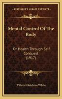 Mental Control Of The Body