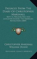 Passages From The Diary Of Christopher Marshall