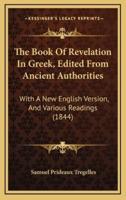 The Book Of Revelation In Greek, Edited From Ancient Authorities