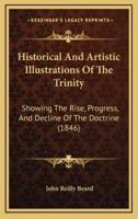 Historical And Artistic Illustrations Of The Trinity