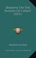 Sermons on the Passion of Christ (1871)