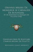 Oeuvres Melees De Monsieur Le Chevalier De Boufflers