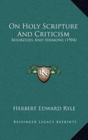 On Holy Scripture And Criticism