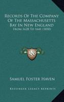 Records Of The Company Of The Massachusetts Bay In New England