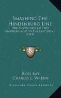 Smashing The Hindenburg Line