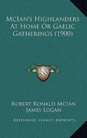McIan's Highlanders At Home Or Gaelic Gatherings (1900)