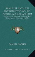 Samuelis Rachelii Introductio Ad Jus Publicum Germanicum