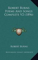Robert Burns Poems And Songs Complete V2 (1896)
