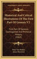 Historical And Critical Illustrations Of The First Part Of Genesis V2