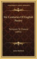 Six Centuries Of English Poetry