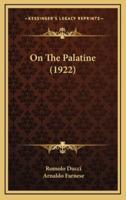 On The Palatine (1922)