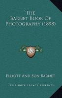 The Barnet Book Of Photography (1898)