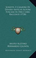 Sonetti, E Canzoni Di Diversi Antichi Autori Toscani In Dieci Libri Raccolte (1728)