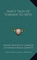 Select Tales Of Tchehov V2 (1873)