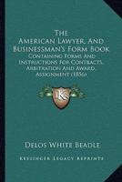 The American Lawyer, And Businessman's Form Book