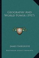 Geography And World Power (1917)