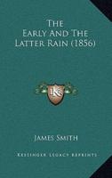 The Early And The Latter Rain (1856)
