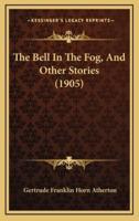 The Bell In The Fog, And Other Stories (1905)