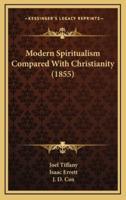 Modern Spiritualism Compared With Christianity (1855)