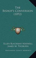 The Bishop's Conversion (1892)