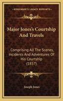 Major Jones's Courtship And Travels