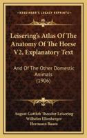 Leisering's Atlas Of The Anatomy Of The Horse V2, Explanatory Text