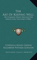 The Art Of Keeping Well