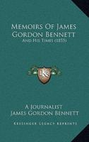 Memoirs Of James Gordon Bennett