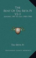 The Bent Of Tau Beta Pi V2-3
