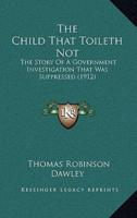 The Child That Toileth Not