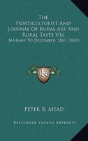 The Horticulturist And Journal Of Rural Art And Rural Taste V16