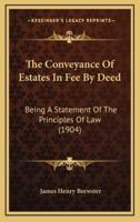 The Conveyance Of Estates In Fee By Deed