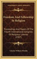 Freedom And Fellowship In Religion