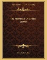 The Mammals Of Cyprus (1904)