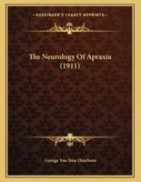The Neurology Of Apraxia (1911)