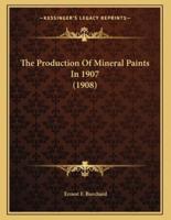 The Production Of Mineral Paints In 1907 (1908)