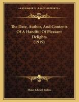 The Date, Author, And Contents Of A Handful Of Pleasant Delights (1919)