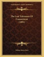 The Lost Volcanoes Of Connecticut (1891)