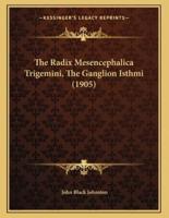 The Radix Mesencephalica Trigemini, The Ganglion Isthmi (1905)