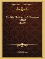 Yuletide Musings In A Mountain Retreat (1920)